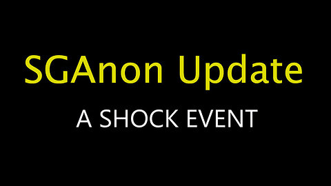 SG Anon Update - A Shock Event - 05.13.2024