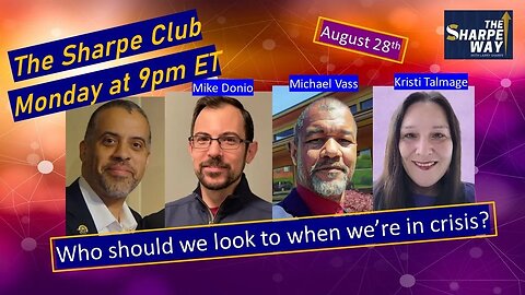The Sharpe Club! Who should we look to when we're in Crisis? LIVE panel talk!