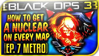BO3: "HOW TO GET A NUCLEAR ON EVERY MAP!" Episode: 7 - "Easy Nuclear On Metro!" (BO3 HOW TO NUCLEAR)