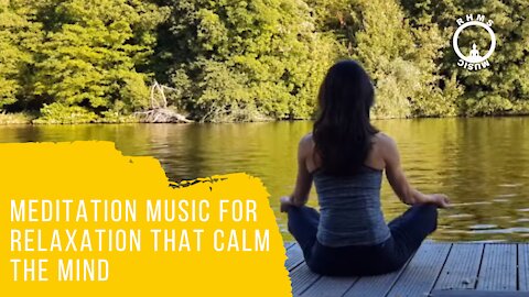 Meditation Music For Relaxation, Calm The Mind For Deep Sleep