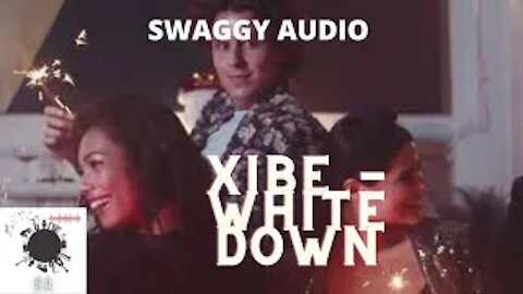 XIBE - White Down - SWAGGY AUDIO