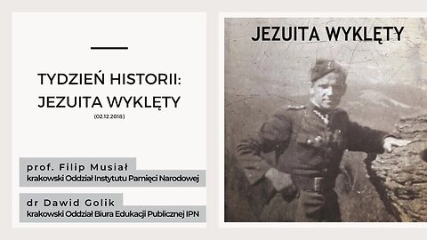 Tydzień Historii: Jezuita Wyklęty (02.12.2018)