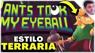 NOVO ROGUELIKE de PLATAFORMA estilo TERRARIA | Ants Took My Eyeball