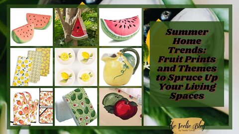 The Teelie Blog | Summer Home Trends: Fruit Prints and Themes to Spruce Up Your Living Spaces