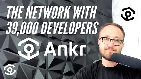 THE WEB3 NETWORK WITH 39,000 DEVELOPERS // ANKR NETWORK