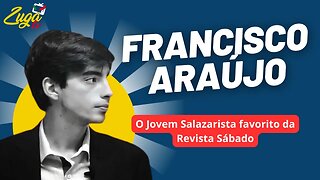 FRANCISCO ARAÚJO ( Tradicionalismo, Modernidade, Salazar e o Futuro de Portugal) - Zuga Podcast #92