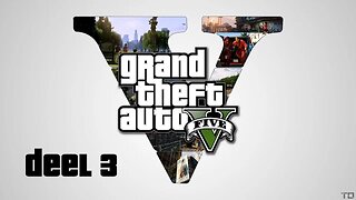 Grand Theft Auto 5 - Complications | Deel 3