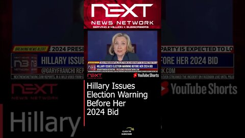 Hillary Issues Election Warning Before Her 2024 Bid #shorts