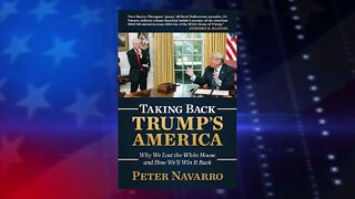 Navarro's Book "Taking Back Trump's America" Highlights Key Issues for MAGA and Path back to Control