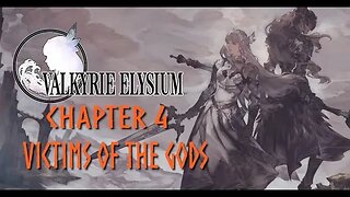VALKYRIE ELYSIUM - CHAPTER 4 - VICTIMS OF THE GODS