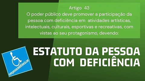 Estatuto da Pessoa com Deficiência - Artigo 43. O poder público deve promover a participação