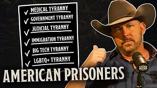 TYRANTS in Government are Holding the American People Prisoner | The Chad Prather Show