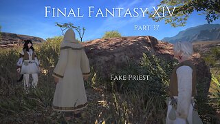Final Fantasy XIV Part 37 - Fake Priest