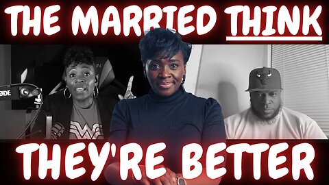 The Unmarried Are Tired Of The Married | Married People Think They're Better
