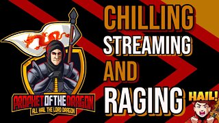Chilling & Raging over Everything! Let the Lord of Chaos Rule!