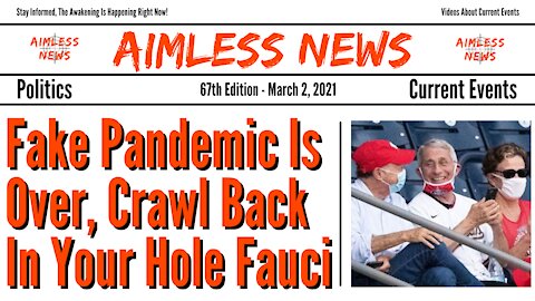 The Fake Pandemic Is Over, Crawl Back In Your Hole Fauci
