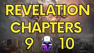 The book of Revelation Chapters 9 and 10