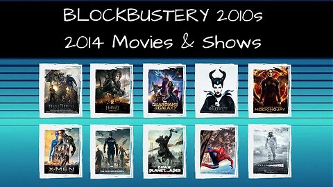 Blockbustery 2010s! 2014 Movies and Shows Livestream Discussion