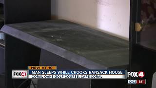 Man sleeps while crooks ransack his house