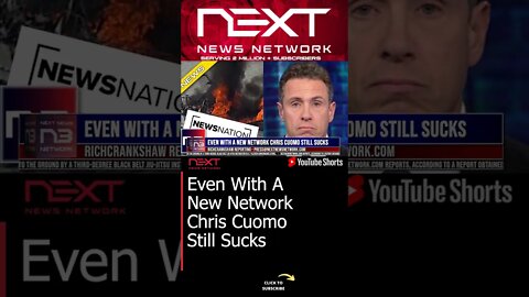 Even With A New Network Chris Cuomo Still Sucks #shorts
