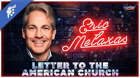 Letter to the American Church | Eric Metaxas