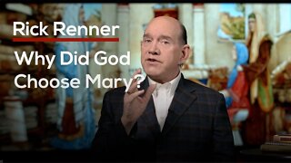 Why Did God Choose Mary? — Rick Renner