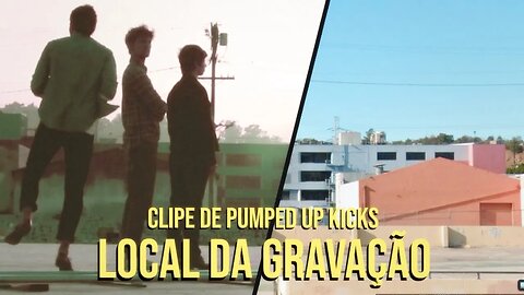 COMO EU DESCOBRI ONDE FOI GRAVADO O CLIPE DE PUMPED UP KICKS - Documentário