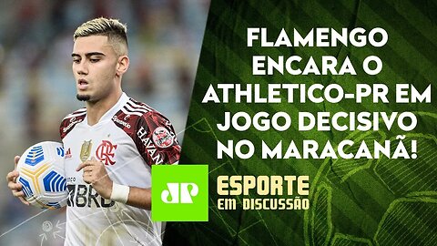 O Flamengo CORRE RISCO de ser ELIMINADO HOJE pelo Athletico-PR? | ESPORTE EM DISCUSSÃO - 27/10/21