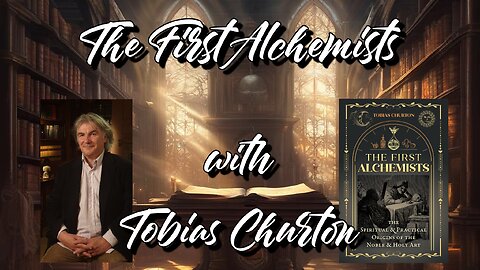 The First Alchemists with Tobias Churton