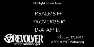 L8NightDevotions Revolver Psalms 14 Proverbs 10 Isaiah 16 Reading Worship Prayers