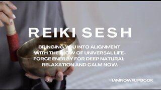 FREE REIKI SESH FOR DEEP NATURAL CALM & RELAXATION NOW! WITH #IAMNOWFLIPBOOK SOUL MANTRAS!