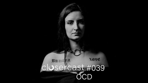 OCD @ CLOSERCAST #039