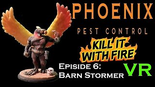 VR Pest Control - Kill It With Fire - Ep 6 Barnstormer