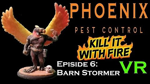 VR Pest Control - Kill It With Fire - Ep 6 Barnstormer