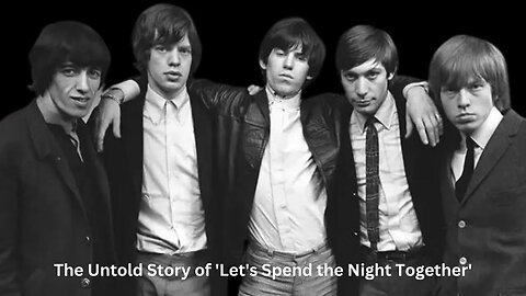 The Untold Story of 'Let's Spend the Night Together' by The Rolling Stones