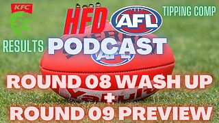 HFD AFL PODCAST EPISODE 09 | ROUND 8 WASH UP + ROUND 9 PREVIEW | SUPERCOACH RESULTS