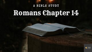 A Bible Study on Romans Chapter 14 by Zachary Murphy
