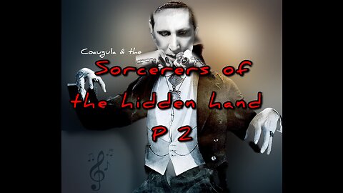 Sorcerers of the hidden hand part 2
