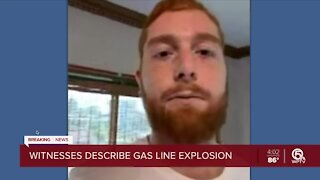 Witnesses describe gas line explosion