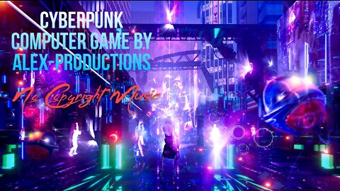 🎵FREE🎵 Cyberpunk Computer Game by ▶️Alex-Productions "NCS"