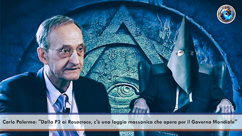 Carlo Palermo: "Dalla P2 ai Rosacroce, c'è una loggia massonica che opera per il Governo Mondiale"