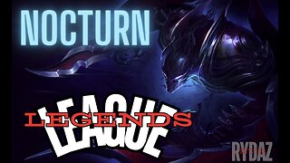 LEAGUE OF LEGENDS | RYDAZZ | NOCTURN - LOL MAKING THEM LEAVE...