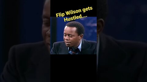 Flip Wilson gets hustled…