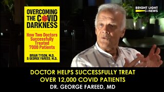 [INTERVIEW] Doctor Helps Successfully Treat Over 12,000 Covid Patients -Dr. George Fareed, MD