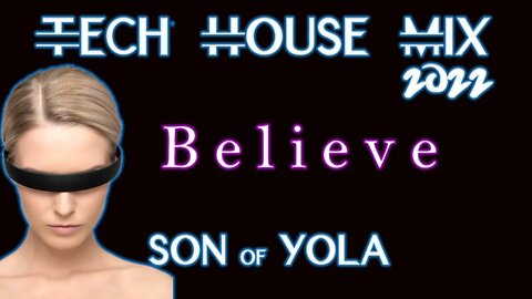 TECH HOUSE MIX 2022 | NOVEMBER | Son of Yola | BELIEVE