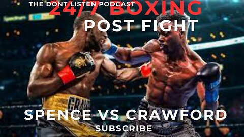 Spence vs Crawford fight reaction 24/7 Boxing