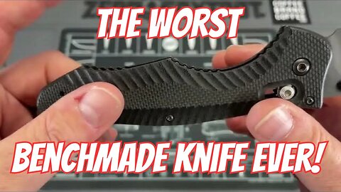 THE WORST KNIFE BENCHMADE EVER MADE!!!