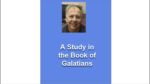 A Study in the Book of Galatians by John Glomski