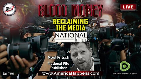 Reclaiming the Media with the National File w/ Noel Fritsch