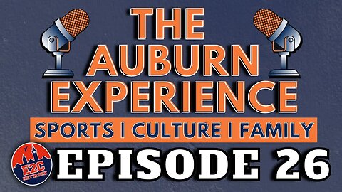 The Auburn Experience | EPISODE 26 | AUBURN PODCAST LIVE RECORDING